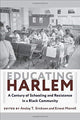 Book cover of: Educating Harlem. By: Ansley T. Erickson
