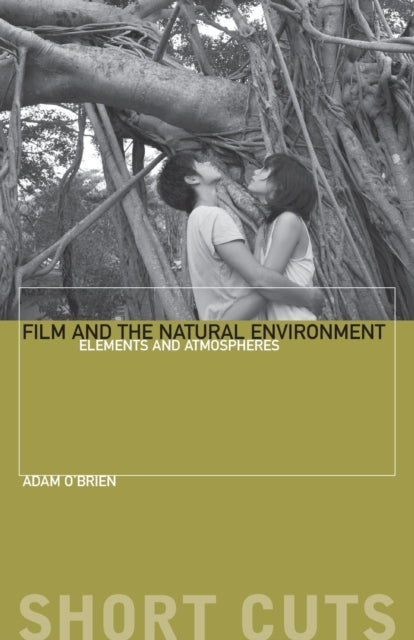 Book cover of: Film and the Natural Environment. By: Adam O'Brien