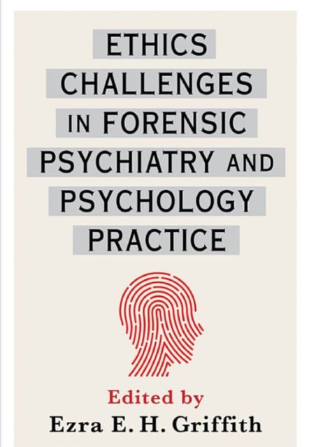 Book cover of: Ethics Challenges in Forensic Psychiatry and Psychology Practice. By: Ezra Griffith
