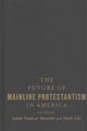 Book cover of: Future of Mainline Protestantism in America