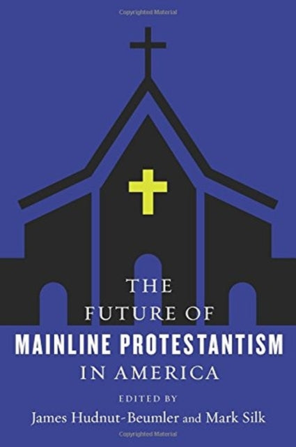 Book cover of: Future of Mainline Protestantism in America