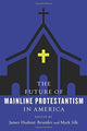 Book cover of: Future of Mainline Protestantism in America