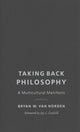 Book cover of: Taking Back Philosophy. By: Bryan W. Van Norden