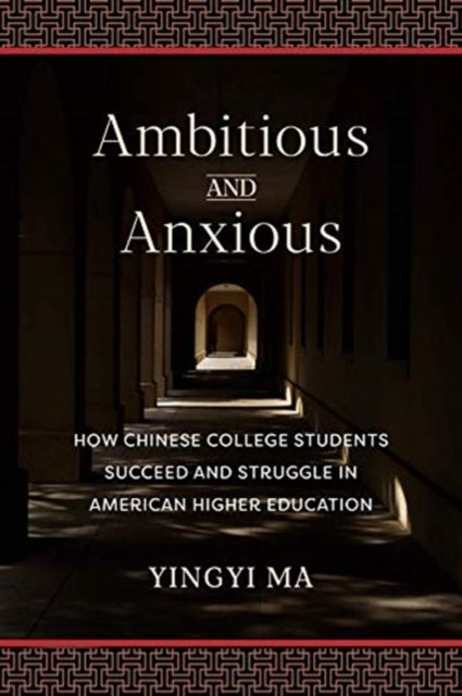 Book cover of: Ambitious and Anxious. By: Yingyi Ma