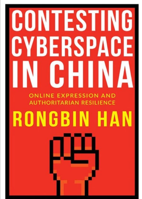 Book cover of: Contesting Cyberspace in China. By: Rongbin Han