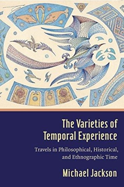 Book cover of: Varieties of Temporal Experience. By: Michael Jackson