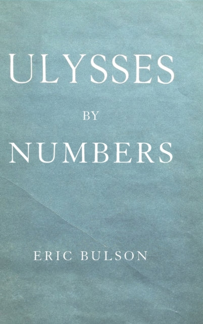 Book cover of: Ulysses by Numbers. By: Eric Jon Bulson