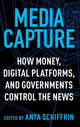 Book cover of: Media Capture. By: Anya Schiffrin