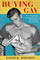 Book cover of: Buying Gay. By: David K. Johnson