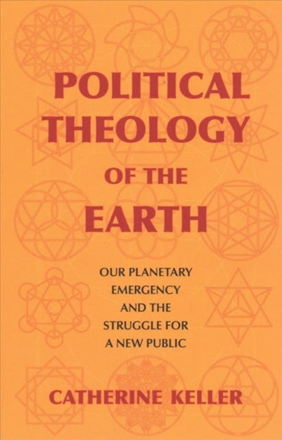 Book cover of: Political Theology of the Earth. By: Catherine Keller