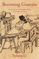 Book cover of: Becoming Guanyin. By: Yuhang Li