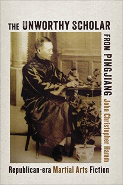 Book cover of: Unworthy Scholar from Pingjiang. By: John Christopher Hamm
