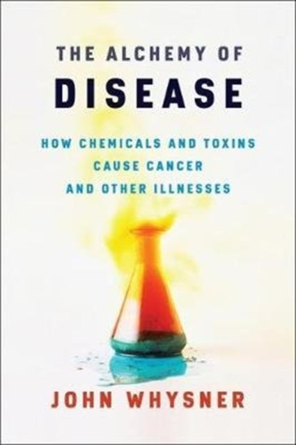 Book cover of: Alchemy of Disease. By: John Whysner