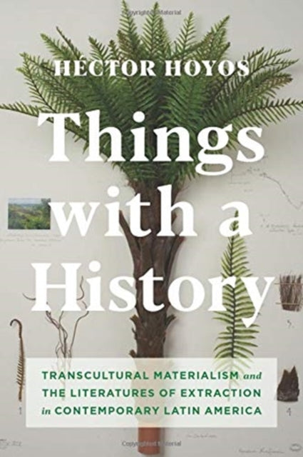 Book cover of: Things with a History. By: Héctor Hoyos