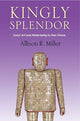 Book cover of: Kingly Splendor. By: Allison R. Miller