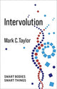 Book cover of: Intervolution. By: Mark C. Taylor