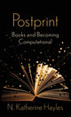 Book cover of: Postprint. By: N. Katherine Hayles