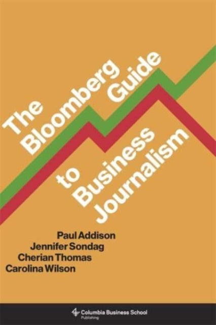 Book cover of: Bloomberg Guide to Business Journalism. By: Paul Addison