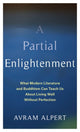 Book cover of: Partial Enlightenment. By: Avram Alpert