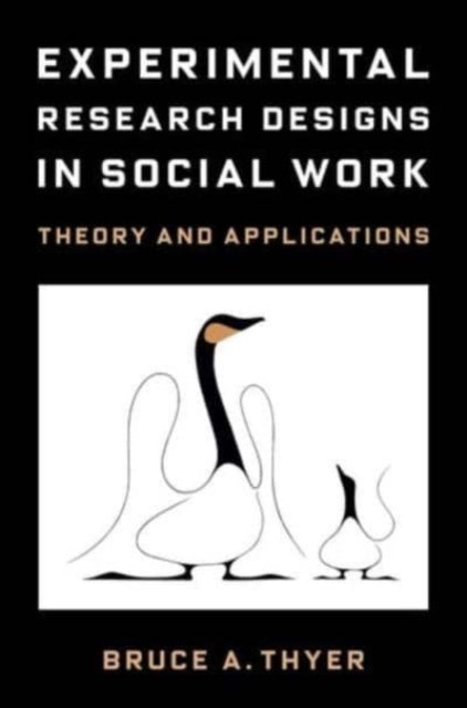Book cover of: Experimental Research Designs in Social Work. By: Bruce A. Thyer