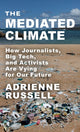 Book cover of: Mediated Climate. By: Adrienne Russell