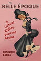 Book cover of: Belle Epoque. By: Dominique Kalifa
