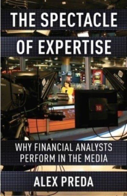 Book cover of: Spectacle of Expertise. By: Alex Preda