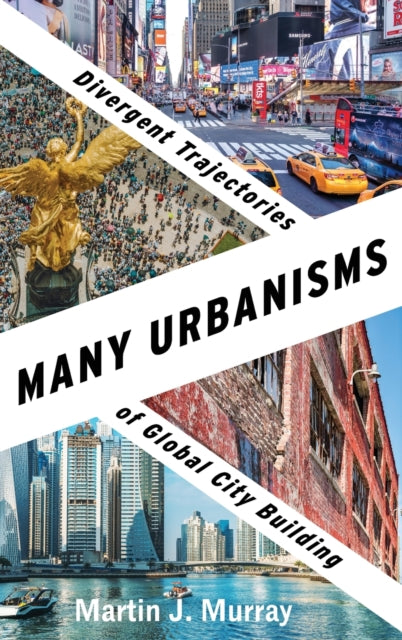Book cover of: Many Urbanisms. By: Martin J. Murray
