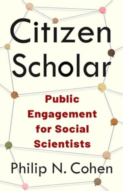 Book cover of: Citizen Scholar. By: Philip N. Cohen