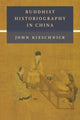Book cover of: Buddhist Historiography in China. By: John Kieschnick