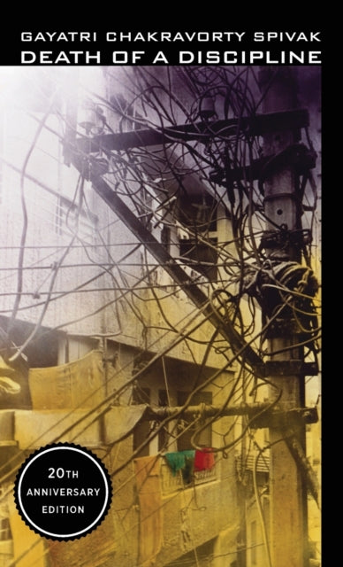 Book cover of: Death of a Discipline. By: Gayatri Chakravorty Spivak