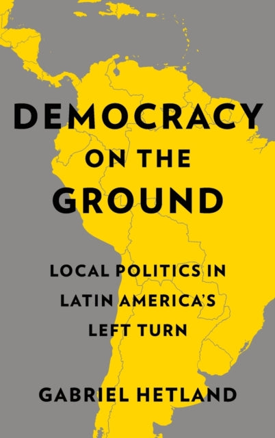 Book cover of: Democracy on the Ground. By: Gabriel Hetland