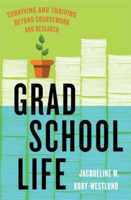 Book cover of: Grad School Life. By: Jacqueline M. Kory-Westlund