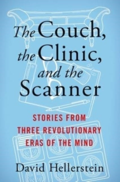 Book cover of: Couch, the Clinic, and the Scanner. By: David Hellerstein