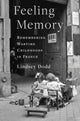 Book cover of: Feeling Memory. By: Lindsey Dodd