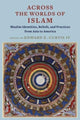 Book cover of: Across the Worlds of Islam. By: Curtis,  Edward E., IV
