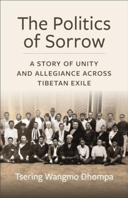 Book cover of: Politics of Sorrow. By: Tsering Wangmo Dhompa