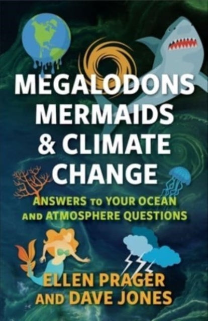 Book cover of: Megalodons, Mermaids, and Climate Change. By: Ellen Prager