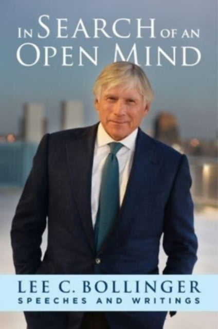 Book cover of: In Search of an Open Mind. By: Lee Bollinger