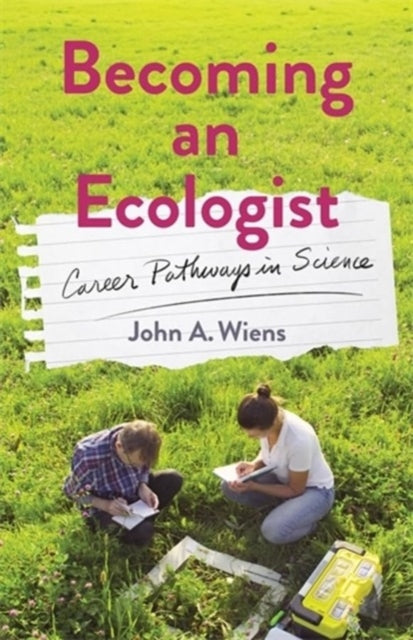 Book cover of: Becoming an Ecologist. By: John A. Wiens