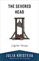 Book cover of: Severed Head. By: Julia Kristeva