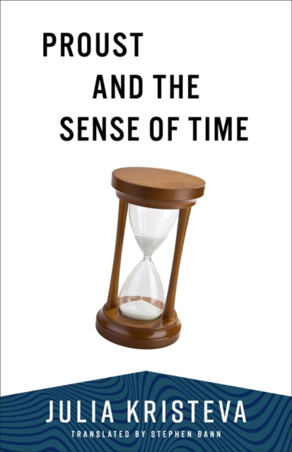 Book cover of: Proust and the Sense of Time. By: Julia Kristeva