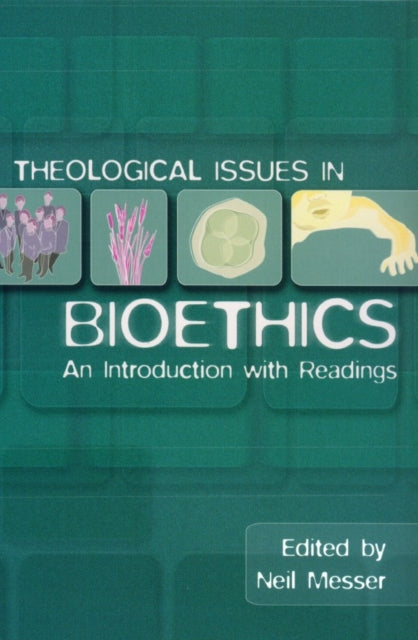 Book cover of: Theological Issues in Bioethics. By: Neil Messer