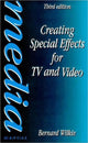 Book cover of: Creating Special Effects for TV and Video. By: BERNARD WILKIE
