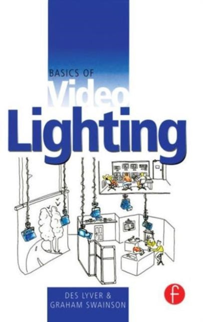 Book cover of: Basics of Video Lighting. By: Des Lyver