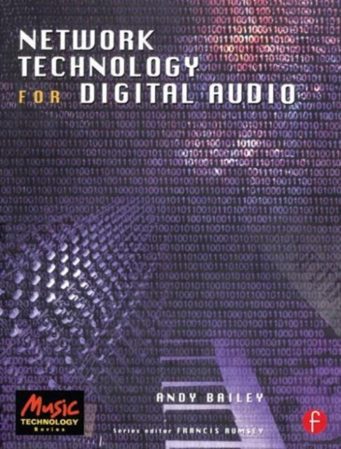 Book cover of: Network Technology for Digital Audio. By: Andy Bailey