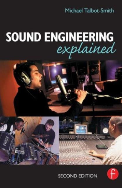 Book cover of: Sound Engineering Explained. By: Michael Talbot-Smith