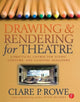 Book cover of: Drawing and Rendering for Theatre. By: Clare P. Rowe
