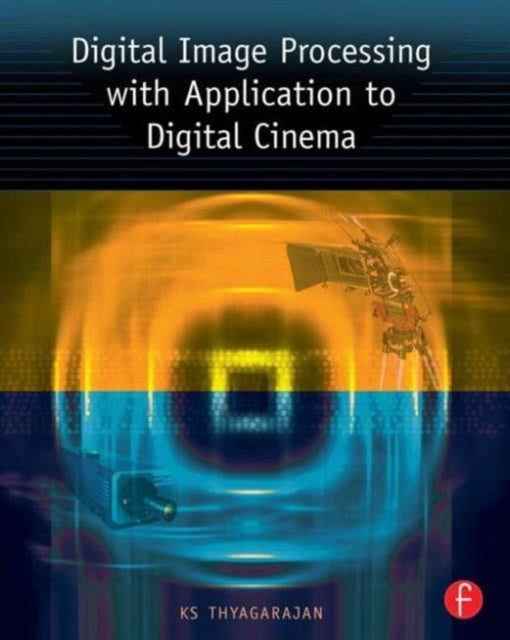 Book cover of: Digital Image Processing with Application to Digital Cinema. By: KS Thyagarajan