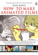 Book cover of: How to Make Animated Films. By: White, Tony
